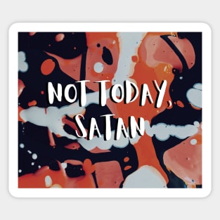 Not today, Satan Sticker